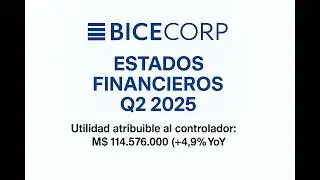 BICECORP Q2 2025 Estados Financieros