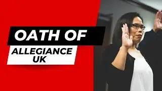 Oath of UK Citizenship | Oath of allegiance UK |