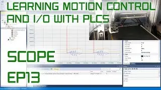 Motion Control and IO with PLCs - EP13 - Scope View
