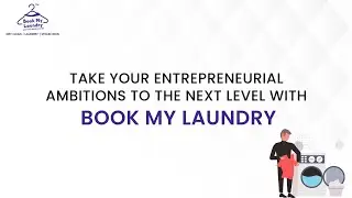 Take your entrepreneurial ambitions to the next level with Book My Laundry!