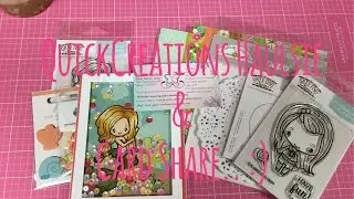 QuickCreations Haulsie & Card Share... =)