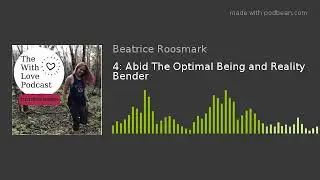 4: Abid The Optimal Being and Reality Bender