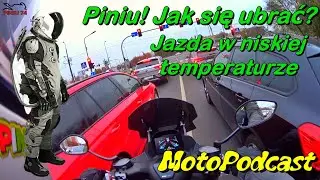 Piniu! Jak się ubrać? | Jazda w niskiej temperaturze | MotoPodcast