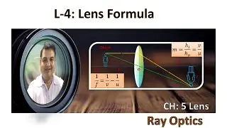 L 4 Lens Formula | Ch 5 Lens |  Ray Optics | Refraction of Light | NEET | JEE | Class XII