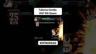 Takuma Combo KOF XIII Steam #kofnodead #short #reel #kof #kofxiii #arcade #comboskof #games