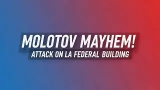Коктейль Молотова: атака на федеральное здание в Лос-Анджелесе!