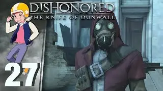 Dead to Rights - Let's Play Dishonored: The Knife of Dunwall - Part 27