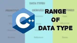 C++ Range Of Data Types || AUTODIDACT ||