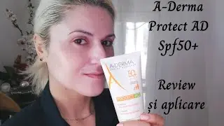 A-derma Protect AD spf50+ - review și aplicare