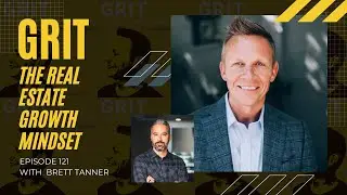 Powering the Real Estate Industry Through Building Wealth with Brett Tanner