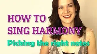 How To Sing Harmony Vocals - Picking The Right Note