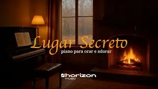 Adoração Instrumental | Transforme Sua Vida no Lugar Secreto