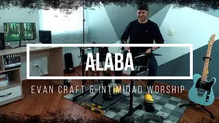 Alaba   Evan Craft   Intimidad Worship - Cover Bateria