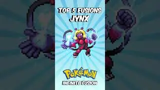 Jynx Top 5 Fusions 💥 Which is YOUR Favorite? Pokemon Infinite Fusion #pokemoninfinitefusion