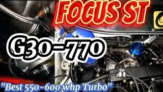 Focus ST - G30-770 | *The Best 600whp Turbo*  #builtenginefocusst #bigturbofocusst