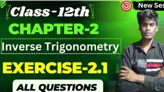 (INVERSE TRIGONOMETRIC FUNCTIONS) CLASS 12 MATH CHAPTER 2.1 COMPLETE EXERCISE NCERT BOOK.!! 