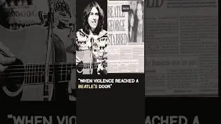 &ldquo;When Violence Reached a Beatle&rsquo;s Door&rdquo; | The Night George Harrison Fought for His Life