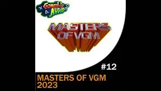 Gameable Audio #012 &ndash; Masters Of VGM 2023