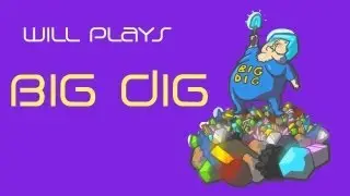 Will Plays Big Dig - 10 - Power Suits & Tinker Table