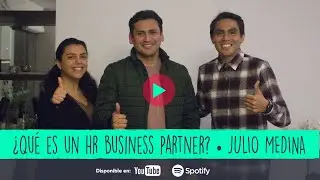 INSIDERS EL PODCAST | E05: &iquest;Qu&eacute; es un HR Business Partner? &bull; Julio Medina