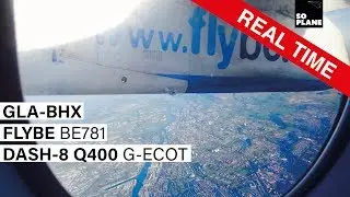 FLYBE | Glasgow - Birmingham | Dash-8 Q400 | Real Time Full Flight