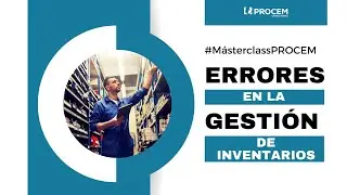 #MásterclassPROCEM - Cómo gestionar adecuadamente los inventarios #errores