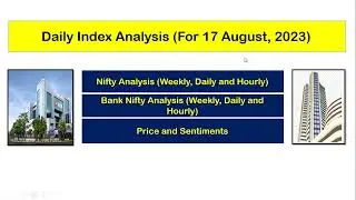 Daily and Hourly Analysis of Nifty 50 & Bank Nifty 17 August 2023