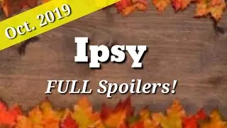 Ipsy October 2019 FULL Spoilers!