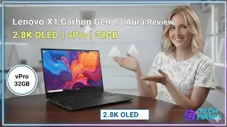 Lenovo X1 Carbon Gen 13 Aura Review | 2.8K OLED | vPro | 32GB | Tech Mania