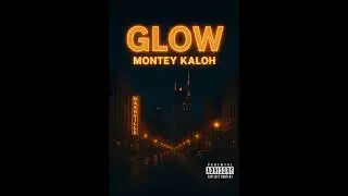 Montey Kaloh - Glow (mixtape)