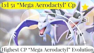 Highest Cp Mega&nbsp;Aerodactyl Evolution In Pokemon Go | Mega Pokemon Evolution | Pokemon Go Mega Update