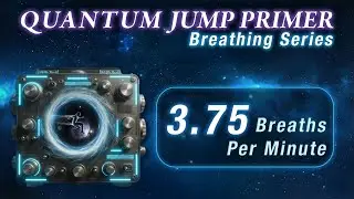 3.75 BrPM | Guided Rhythmic Breathing &mdash; Quantum Jump Primer Breathwork Series