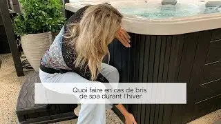 Quoi faire en cas de bris de spa durant l'hiver