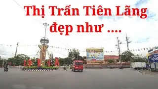Thị Trấn Tiên Lãng / Thị Trấn Tiên Lãng đẹp không kém nội thành Hải Phòng