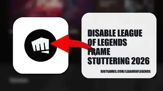 How To Disable League Of Legends Frame Stuttering 2026 (QUICK FIX)