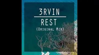 3RVIN - Rest (Original Mix)