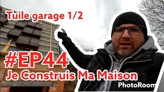 Pose tuile sur garage 1/2 #EP44 Je Construis Ma Maison #autoconstruction