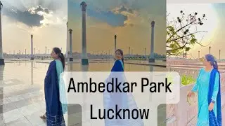 Ambedkar Memorial Park Lucknow | Gomti Nagar Park | Lucknow Tourist Place | Lucknow Uttar Pradesh