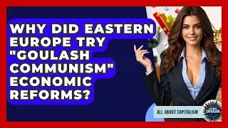 Why Did Eastern Europe Try 