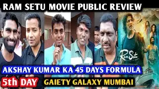 Ram Setu Movie PUBLIC REVIEW | 5th Day | Gaiety Galaxy | Akshay Kumar | Jacqueline F | Nushrrat B