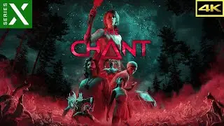 The Chant  - Xbox Series X - 4K Gameplay