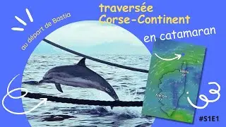TRAVERSEE CORSE-CONTINENT EN CATAMARAN AU DEPART DE BASTIA #S1EP1