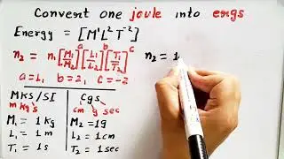 How Convert 1 Joule into Ergs by Dimensional Analysis