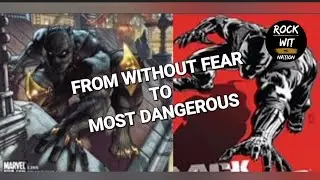 BLACK PANTHER: FROM WITHOUT FEAR TO MOST DANGEROUS