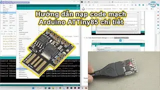 #264 Hướng dẫn nạp code mạch Arduino ATTiny85 USB Digispark chi tiết