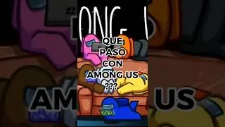 Que paso con Among us???