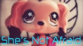 LPS: She's Not Afraid - Music video