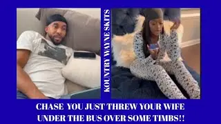 CHASE, YOU THREW YOUR WIFE UNDER THE BUS AND OVER SOME TIMBS!!