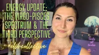 The Virgo-Pisces Spectrum &harr;️ Supporting Healing and Seeing from the Third Perspective