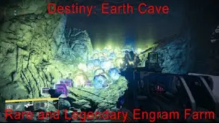 Most Efficient Destiny Loot Farming Spot - Earth Cave (Rare and Legendary Engrams)